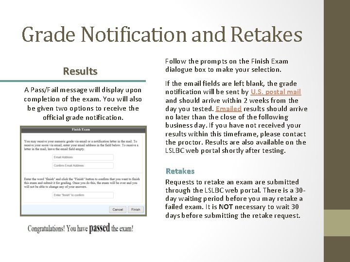 Grade Notification and Retakes Results A Pass/Fail message will display upon completion of the