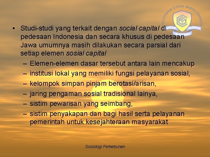  • Studi-studi yang terkait dengan social capital di pedesaan Indonesia dan secara khusus