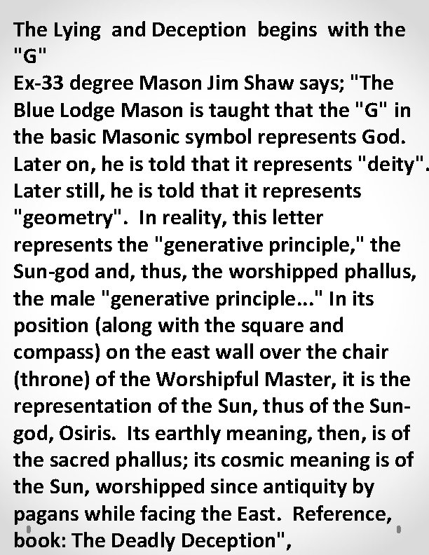 The Lying and Deception begins with the "G" Ex-33 degree Mason Jim Shaw says;