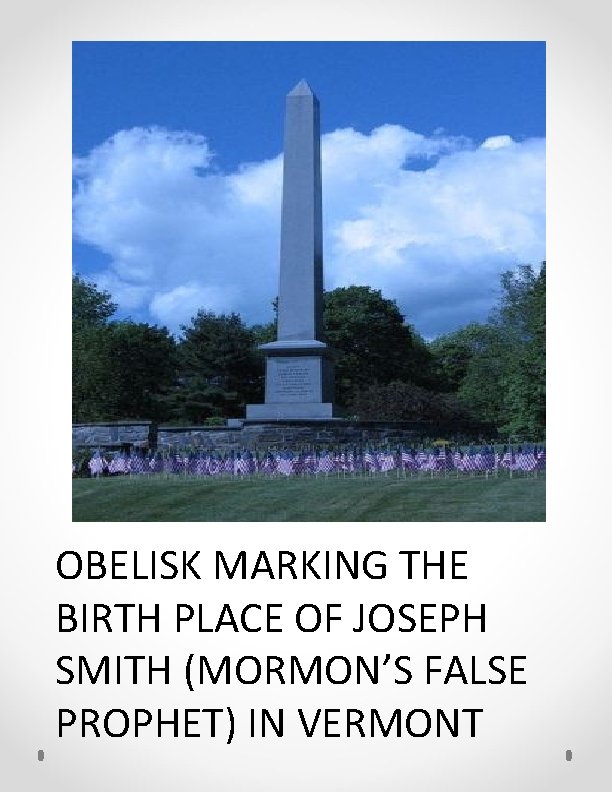 OBELISK MARKING THE BIRTH PLACE OF JOSEPH SMITH (MORMON’S FALSE PROPHET) IN VERMONT 