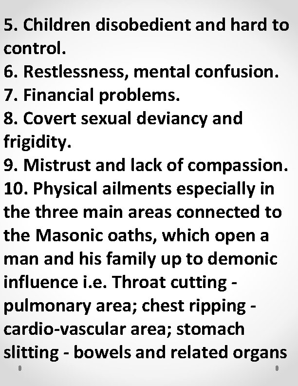 5. Children disobedient and hard to control. 6. Restlessness, mental confusion. 7. Financial problems.