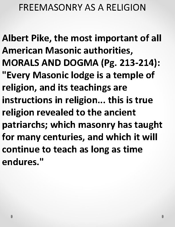 FREEMASONRY AS A RELIGION Albert Pike, the most important of all American Masonic authorities,