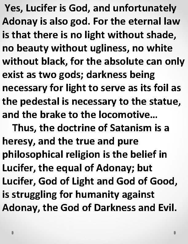 Yes, Lucifer is God, and unfortunately Adonay is also god. For the eternal law