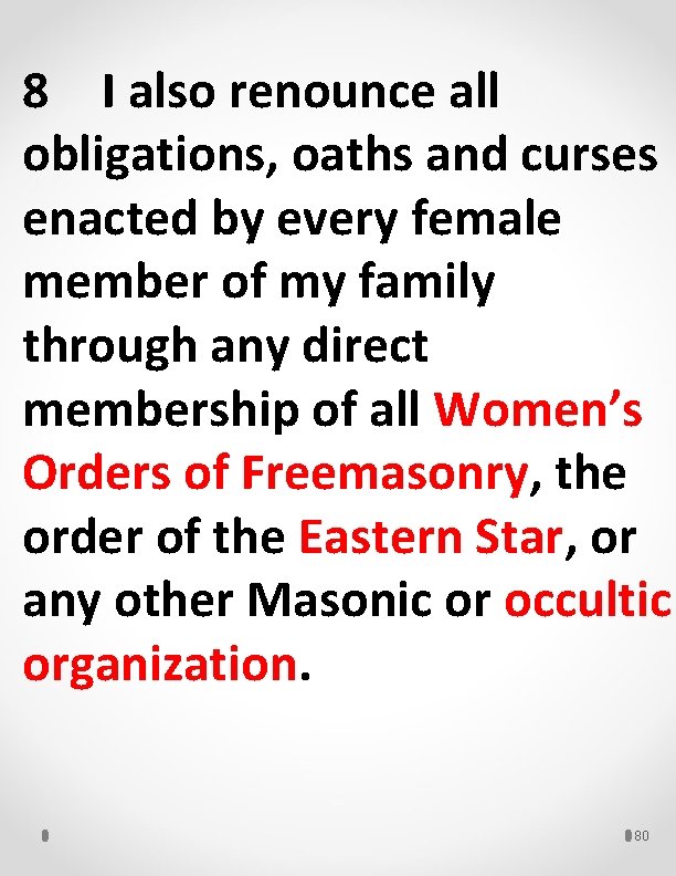 8 I also renounce all obligations, oaths and curses enacted by every female member