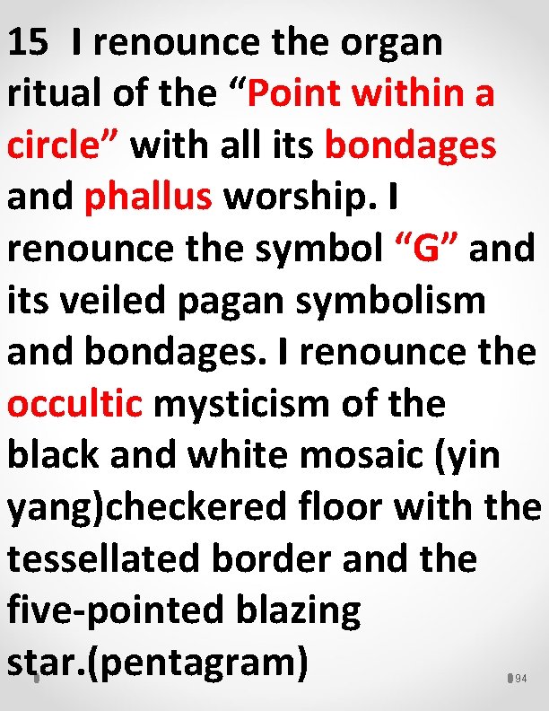 15 I renounce the organ ritual of the “Point within a circle” with all