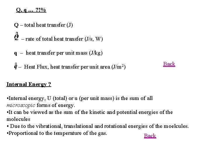 Q, q … ? !% Q – total heat transfer (J) – rate of