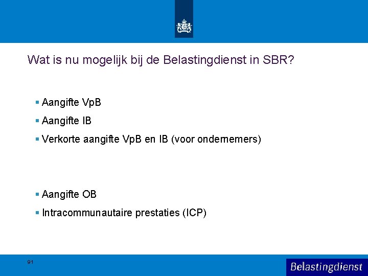 Wat is nu mogelijk bij de Belastingdienst in SBR? § Aangifte Vp. B §