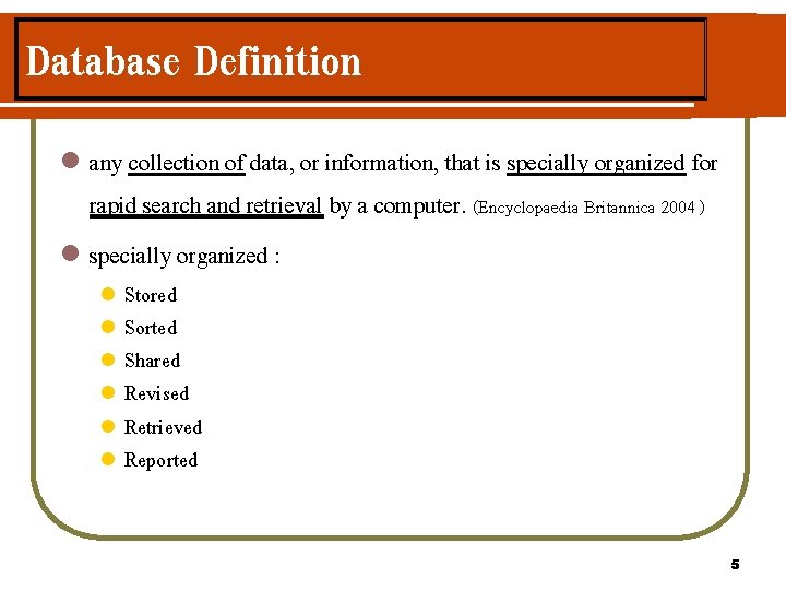 Database Definition l any collection of data, or information, that is specially organized for Database Definition l any collection of data, or information, that is specially organized for