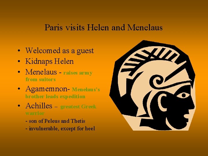 Paris visits Helen and Menelaus • Welcomed as a guest • Kidnaps Helen •