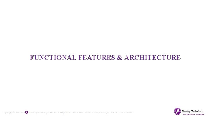 FUNCTIONAL FEATURES & ARCHITECTURE 