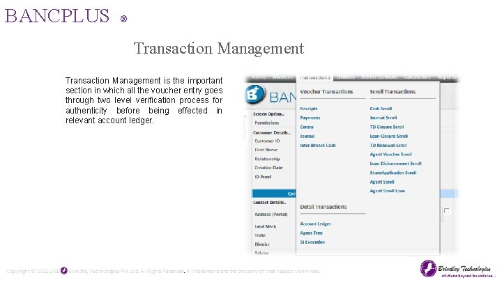 BANCPLUS ® Transaction Management is the important section in which all the voucher entry