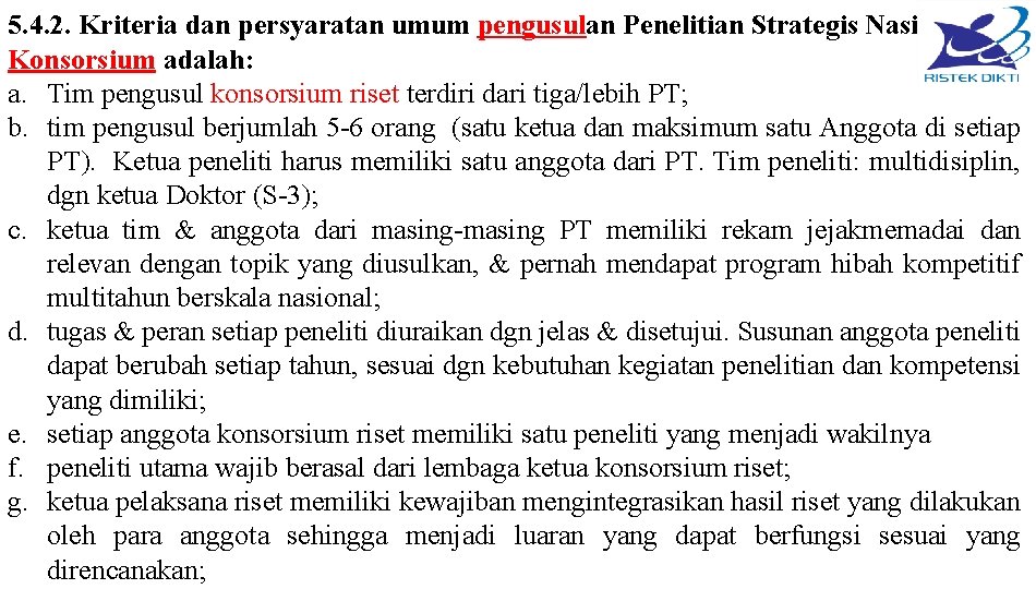 5. 4. 2. Kriteria dan persyaratan umum pengusulan Penelitian Strategis Nasional Konsorsium adalah: a.