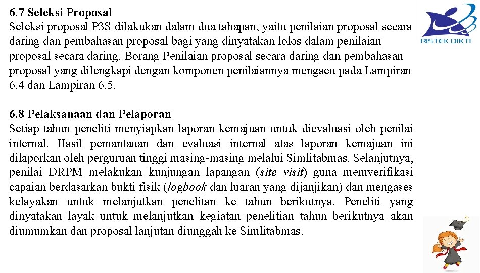 6. 7 Seleksi Proposal Seleksi proposal P 3 S dilakukan dalam dua tahapan, yaitu