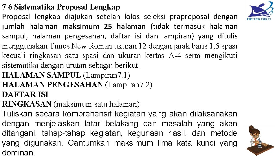 7. 6 Sistematika Proposal Lengkap Proposal lengkap diajukan setelah lolos seleksi praproposal dengan jumlah