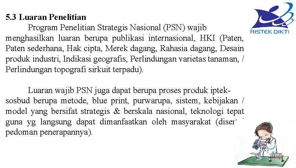 5. 3 Luaran Penelitian Program Penelitian Strategis Nasional (PSN) wajib menghasilkan luaran berupa publikasi