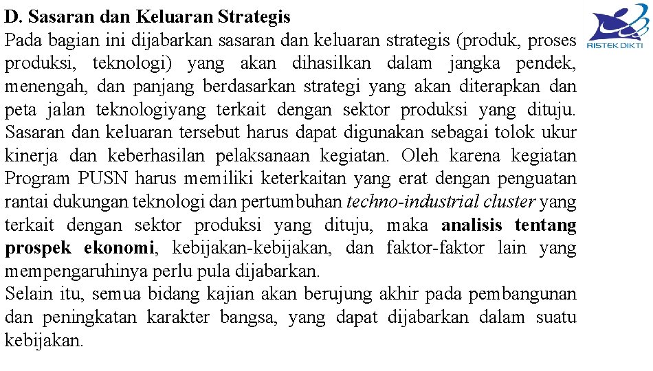 D. Sasaran dan Keluaran Strategis Pada bagian ini dijabarkan sasaran dan keluaran strategis (produk,