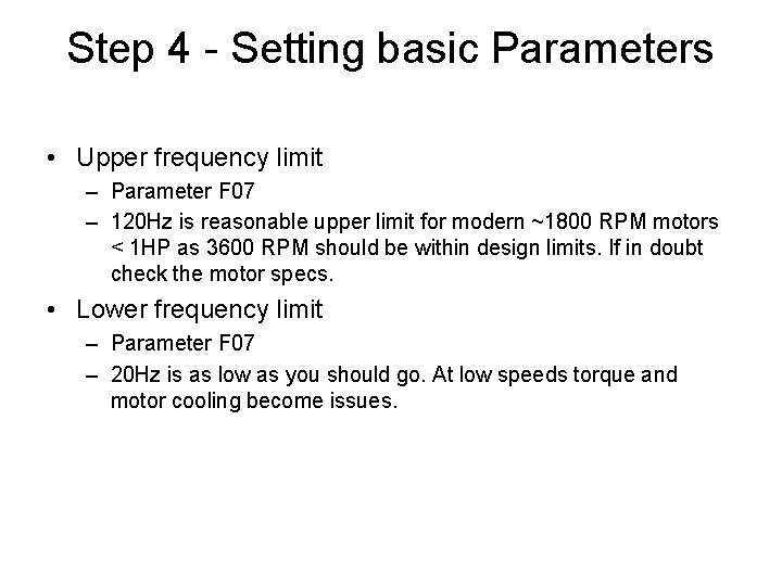 Step 4 - Setting basic Parameters • Upper frequency limit – Parameter F 07