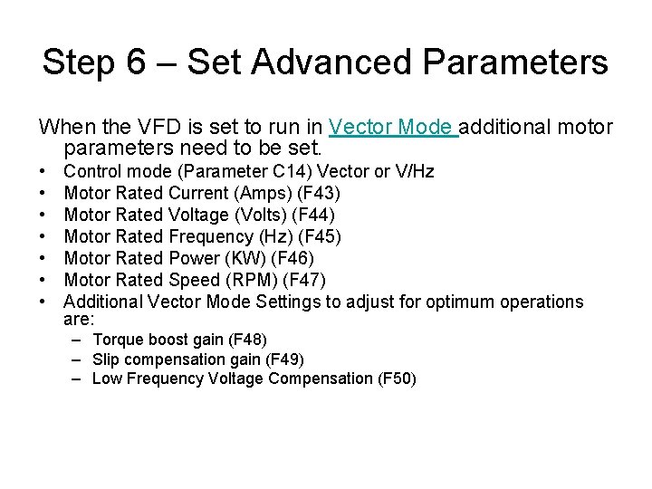 Step 6 – Set Advanced Parameters When the VFD is set to run in