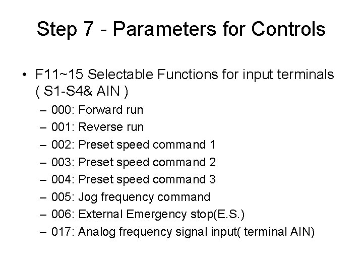 Step 7 - Parameters for Controls • F 11~15 Selectable Functions for input terminals