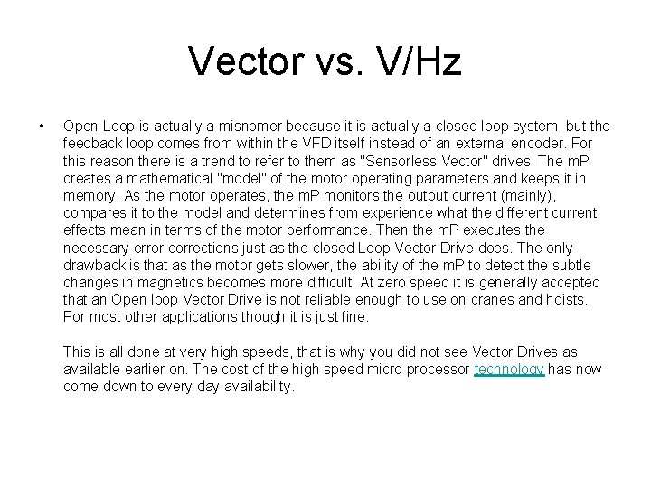 Vector vs. V/Hz • Open Loop is actually a misnomer because it is actually