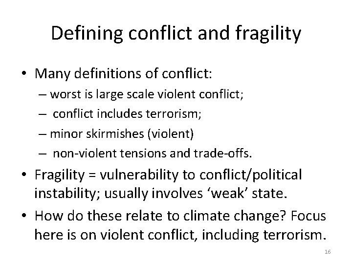 Defining conflict and fragility • Many definitions of conflict: – worst is large scale