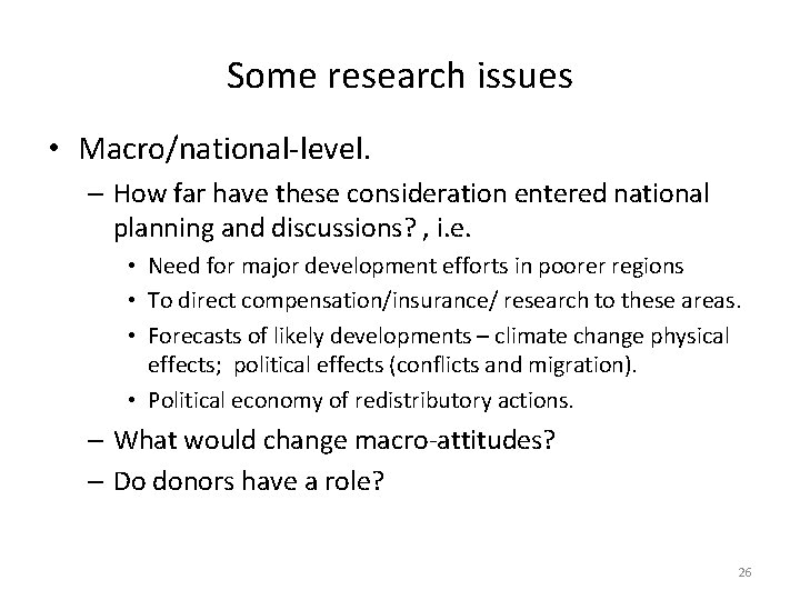 Some research issues • Macro/national-level. – How far have these consideration entered national planning