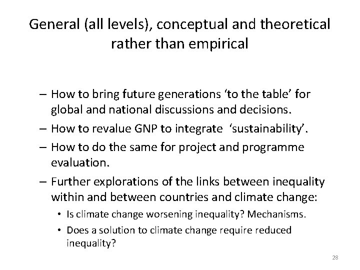 General (all levels), conceptual and theoretical rather than empirical – How to bring future