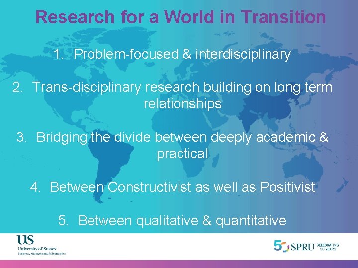 Research for a World in Transition 1. Problem-focused & interdisciplinary Innovation 1. Mega 2.