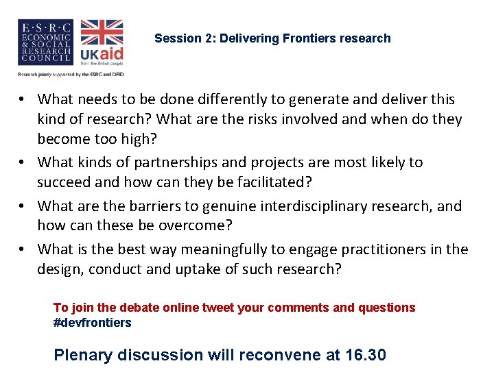 Session 2: Delivering Frontiers research • What needs to be done differently to generate