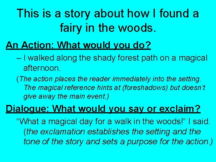 This is a story about how I found a fairy in the woods. An