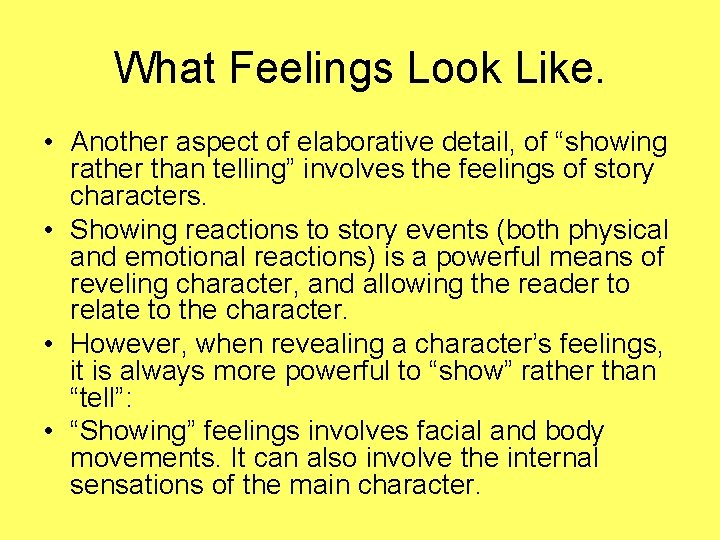 What Feelings Look Like. • Another aspect of elaborative detail, of “showing rather than