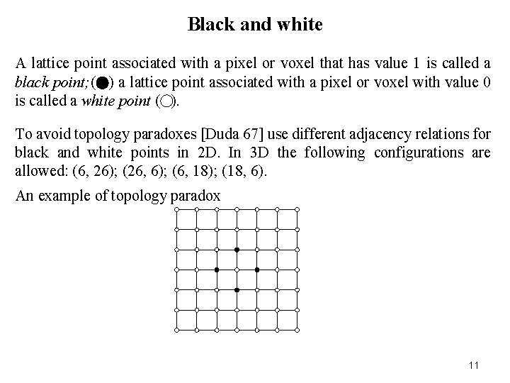 Black and white A lattice point associated with a pixel or voxel that has Black and white A lattice point associated with a pixel or voxel that has