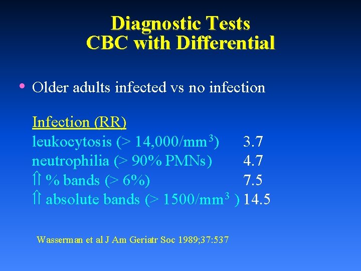 Diagnostic Tests CBC with Differential • Older adults infected vs no infection Infection (RR)