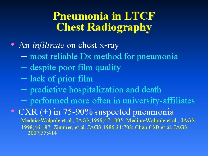 Pneumonia in LTCF Chest Radiography • • An infiltrate on chest x-ray – most