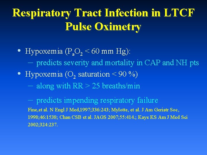 Respiratory Tract Infection in LTCF Pulse Oximetry • • Hypoxemia (Pa. O 2 <