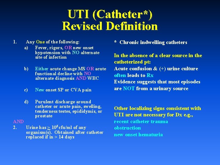 UTI (Catheter*) Revised Definition 1. Any One of the following: a) Fever, rigors, OR