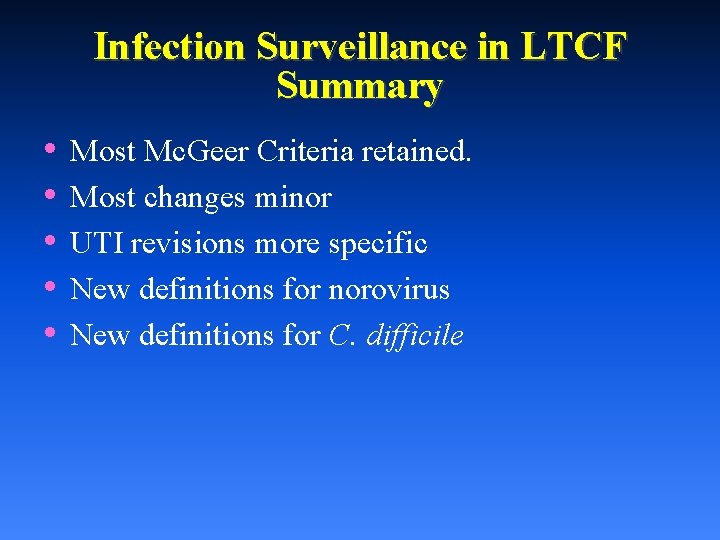 Infection Surveillance in LTCF Summary • • • Most Mc. Geer Criteria retained. Most