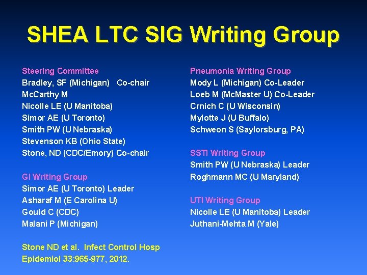 SHEA LTC SIG Writing Group Steering Committee Bradley, SF (Michigan) Co-chair Mc. Carthy M