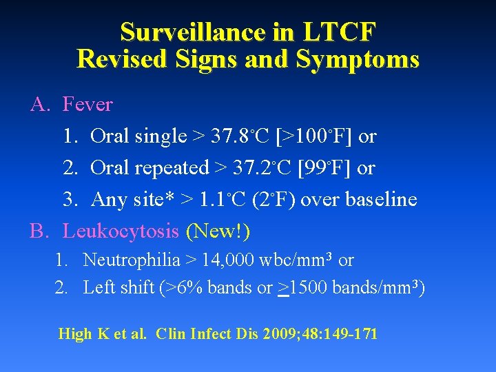 Surveillance in LTCF Revised Signs and Symptoms A. Fever 1. Oral single > 37.
