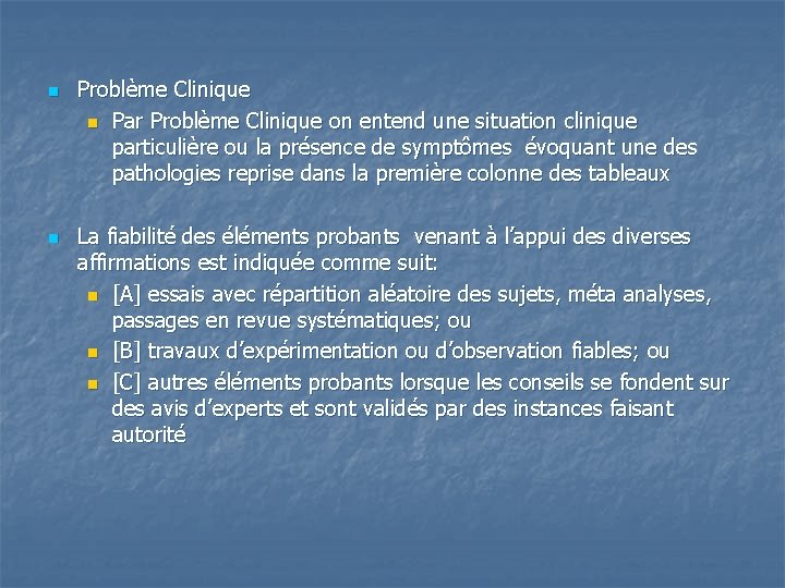 n n Problème Clinique n Par Problème Clinique on entend une situation clinique particulière