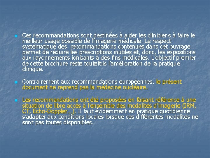 n n n Ces recommandations sont destinées à aider les cliniciens à faire le