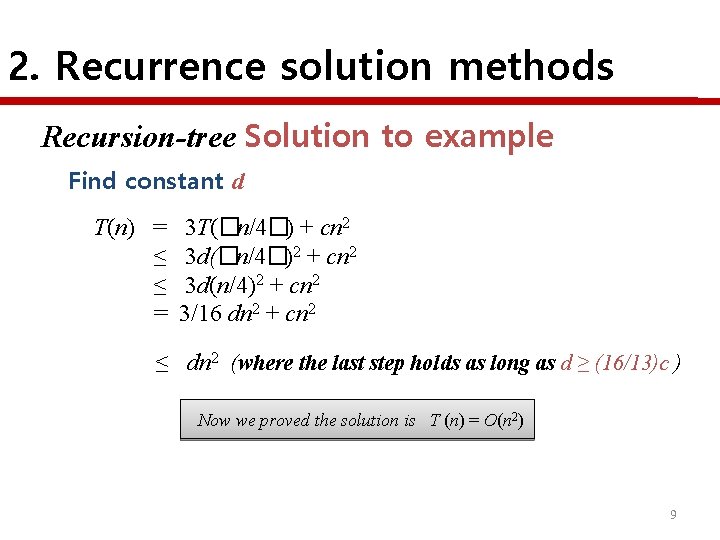 2. Recurrence solution methods Recursion-tree Solution to example Find constant d T(n) = ≤