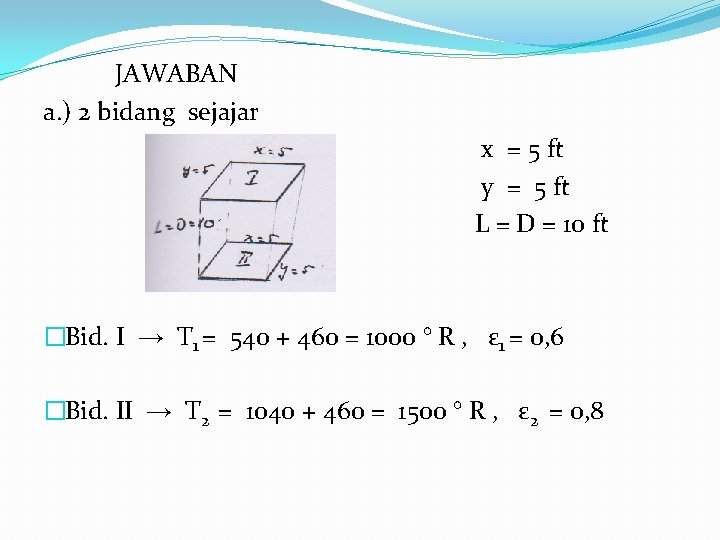 JAWABAN a. ) 2 bidang sejajar x = 5 ft y = 5 ft