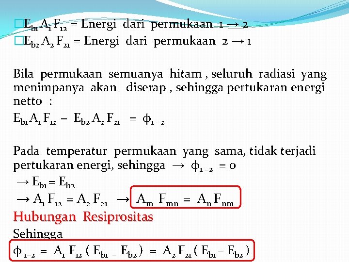 �Eb 1 A 1 F 12 = Energi dari permukaan 1 → 2 �Eb