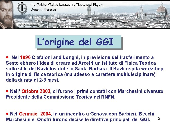 L’origine del GGI · Nel 1996 Ciafaloni and Longhi, in previsione del trasferimento a