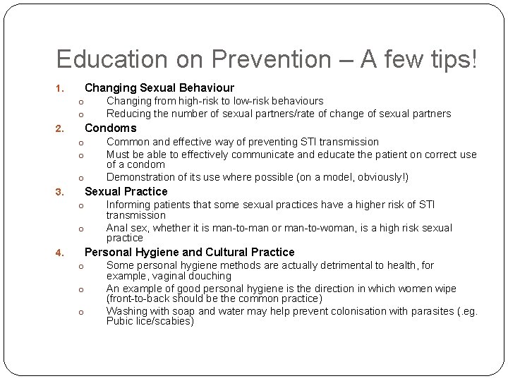 Education on Prevention – A few tips! Changing Sexual Behaviour 1. o o Changing