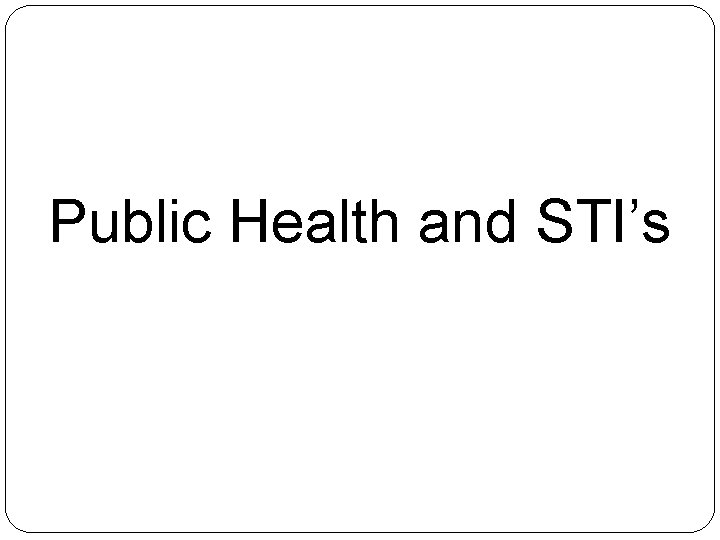 Public Health and STI’s 