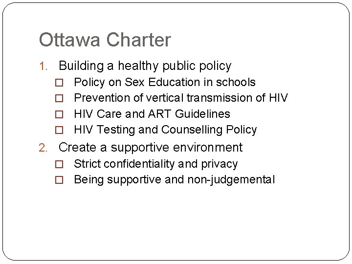 Ottawa Charter 1. Building a healthy public policy � Policy on Sex Education in