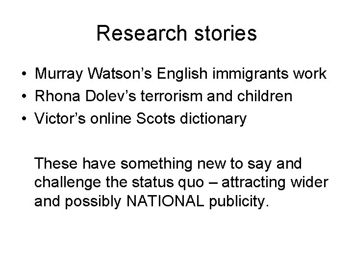 Research stories • Murray Watson’s English immigrants work • Rhona Dolev’s terrorism and children