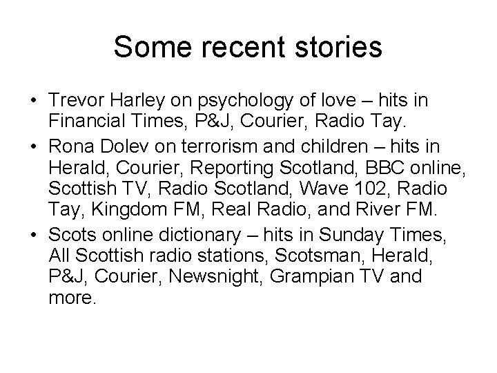 Some recent stories • Trevor Harley on psychology of love – hits in Financial